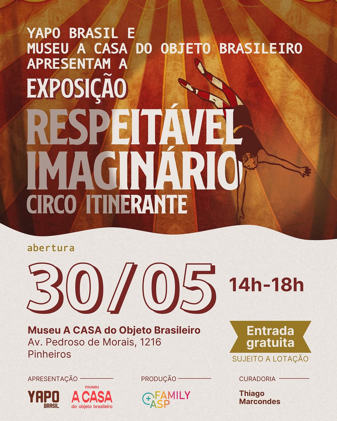 Abertura da Exposição “Respeitável Imaginário: Circo Itinerante” — Museu a Casa, Pinheiros, São Paulo