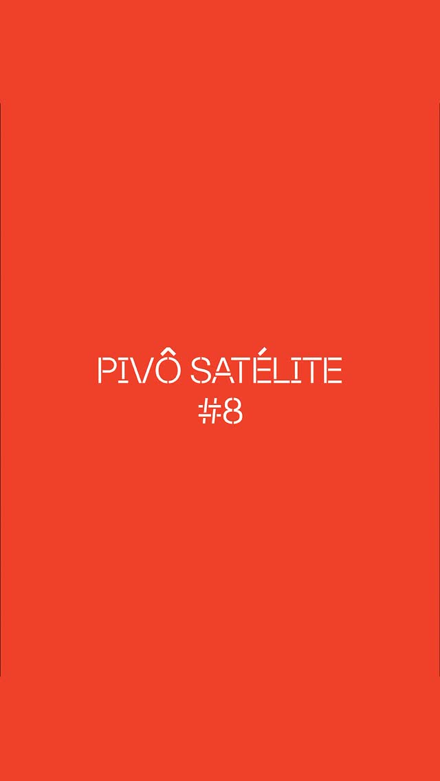 Pivô Satélite #8 — Pivô Arte e Pesquisa, República, São Paulo