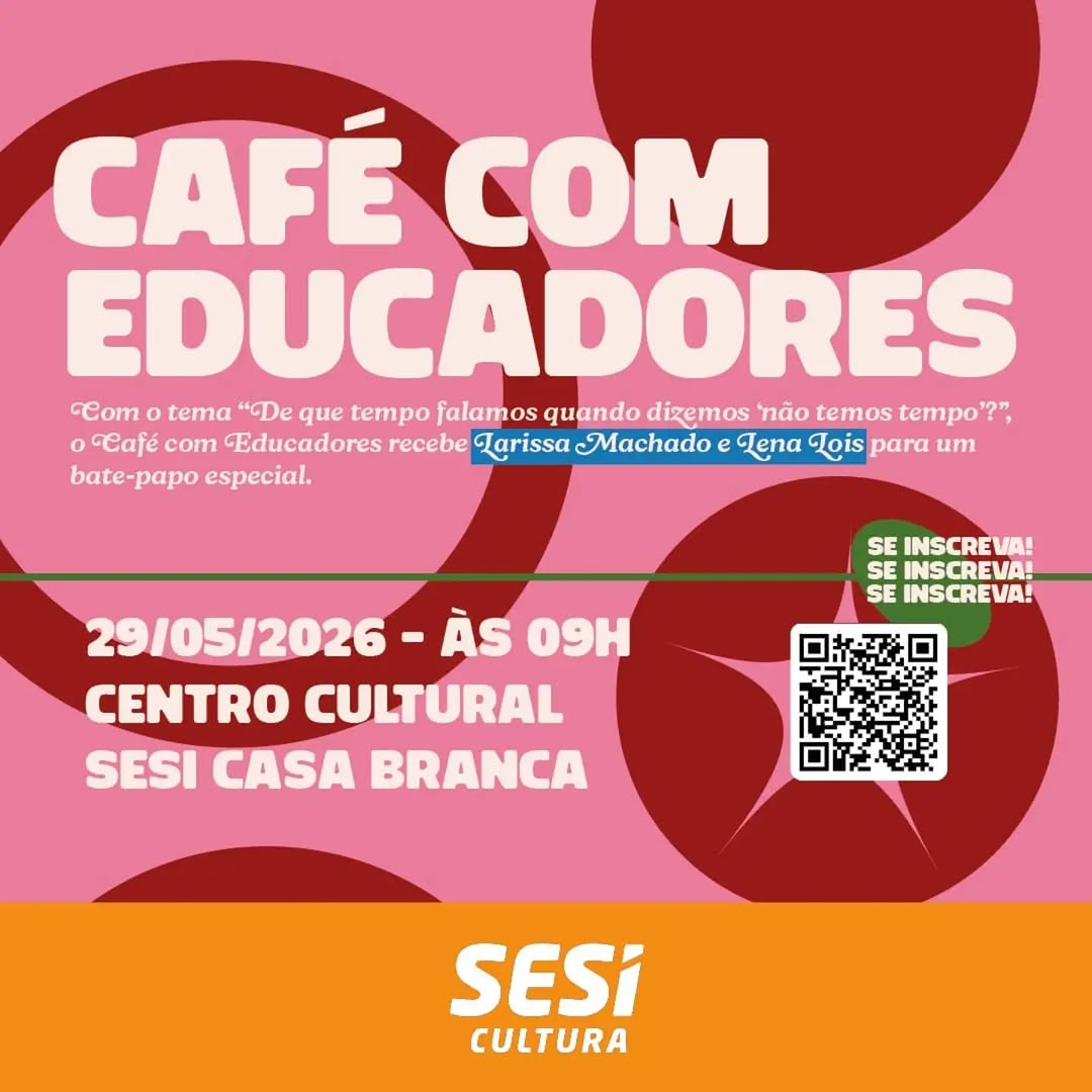 Café com Educadores no SESI Cultura — Centro Cultural SESI Casa Branca, Mangueira, Salvador