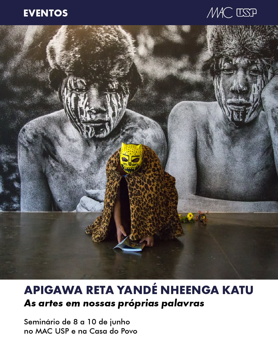 Apigawa reta yandé nheenga katu / As artes em nossas próprias palavras — Museu de Arte Contemporânea da USP (MAC USP), Vila Mariana, São Paulo