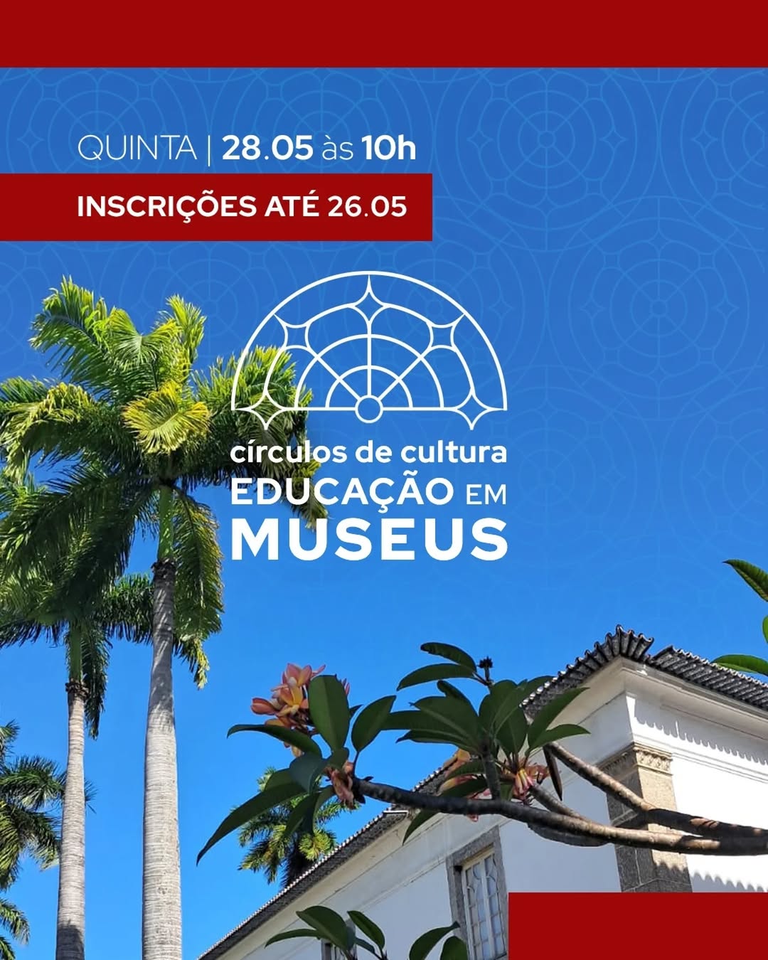 I Círculo de Cultura: Educação em Museus 2026 — Museu Histórico Nacional, Centro, Rio de Janeiro