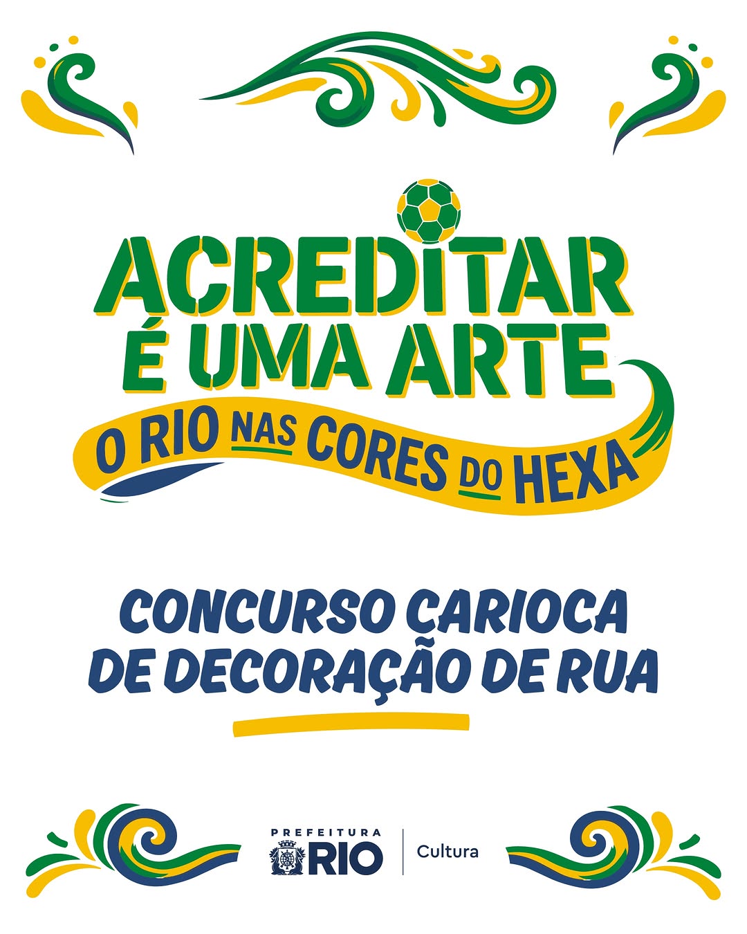 Concurso Carioca de Decoração de Rua – Acreditar é uma Arte: O Rio nas Cores do Hexa — Teatro Ipanema