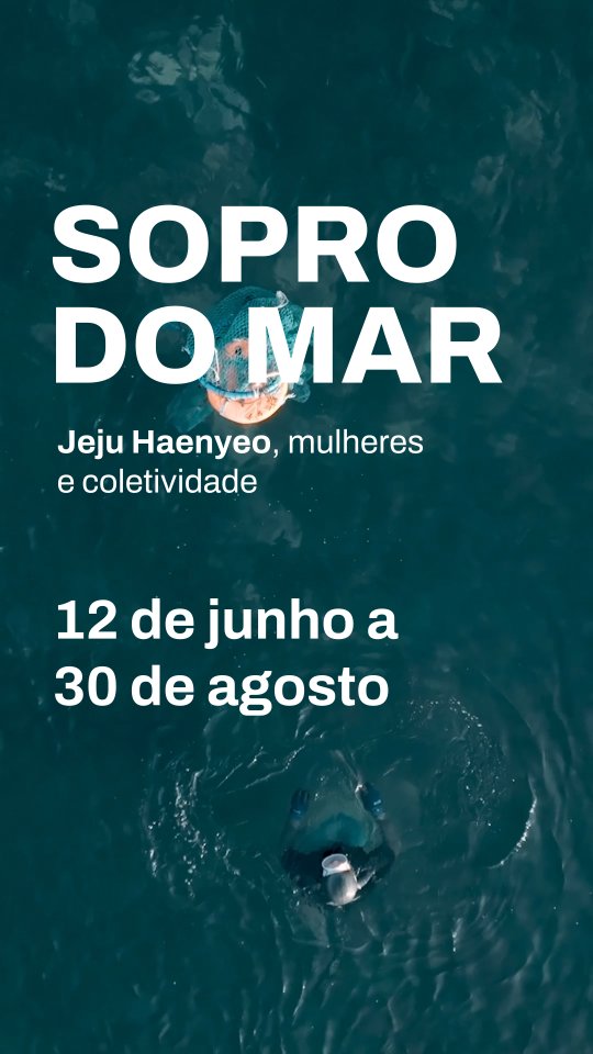 Sopro do mar: Jeju Haenyeo, mulheres e coletividade — Centro Cultural Coreano, Bela Vista, São Paulo