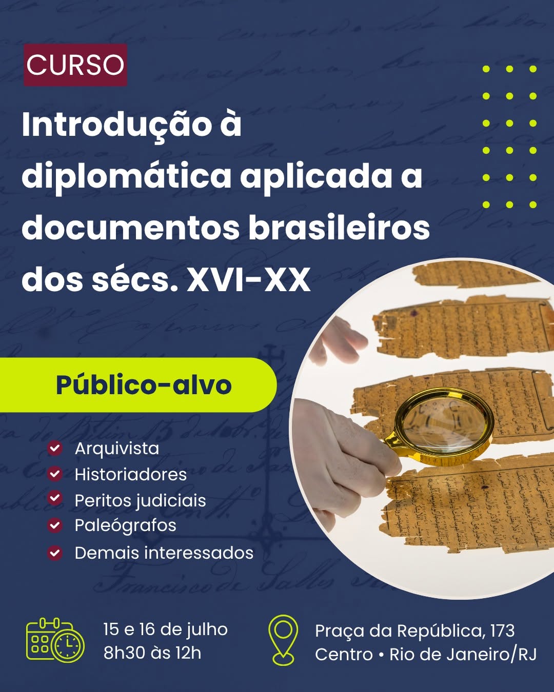 Curso de Introdução à diplomática aplicada a documentos brasileiros dos séculos XVI-XX — Arquivo Nacional, Centro, Rio de Janeiro