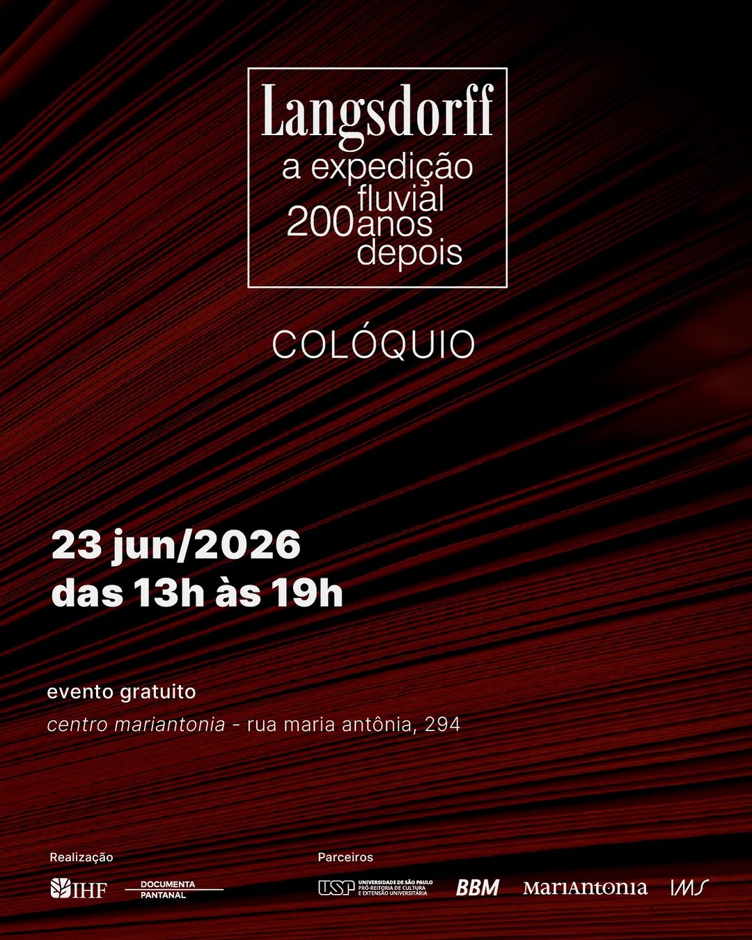 Encerramento do projeto Langsdorff: a expedição fluvial 200 anos depois — Teatro Maria Antonia, Bela Vista, São Paulo