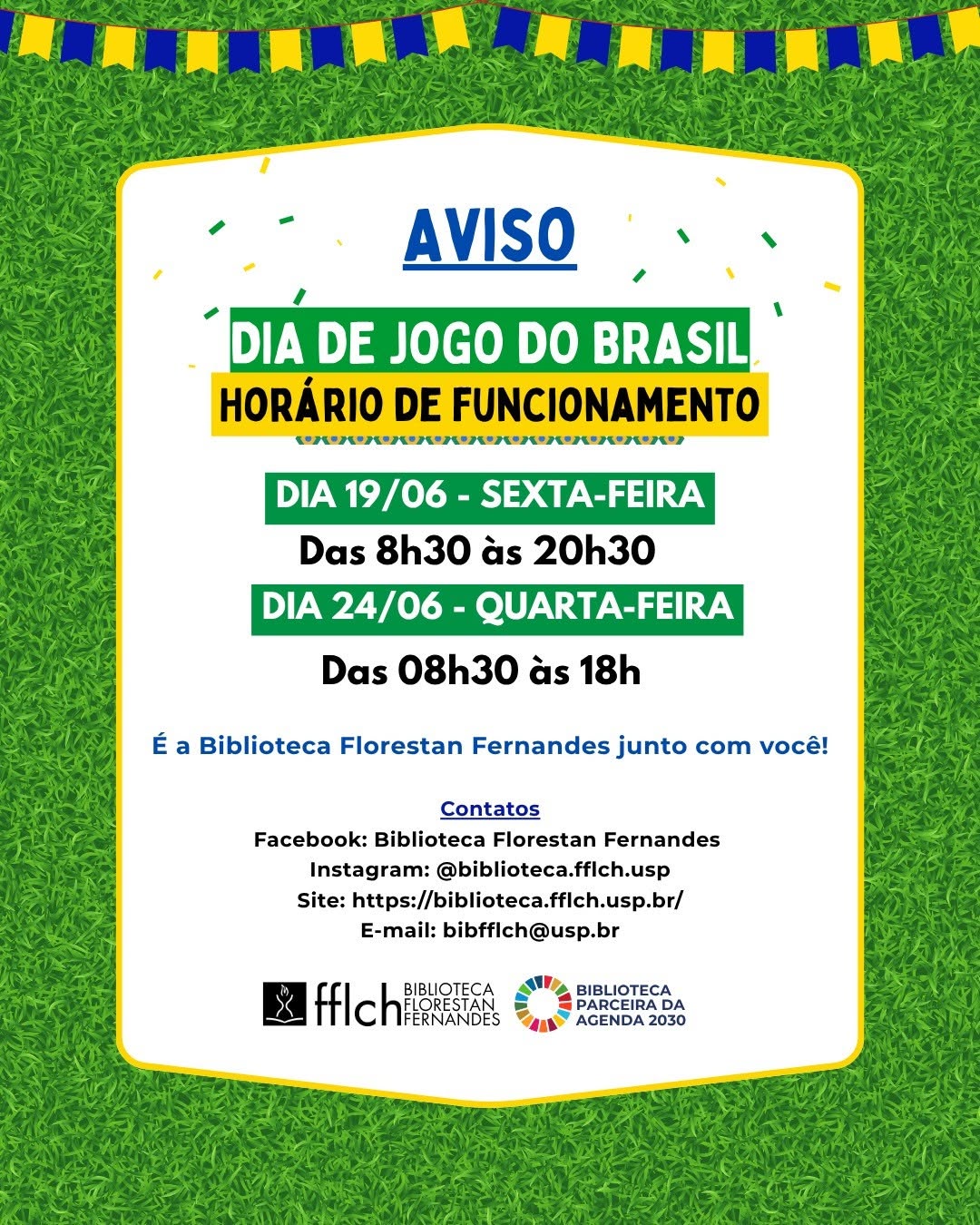 Horário nos dias de jogos do Brasil na Copa do Mundo 2026 - Biblioteca Florestan Fernandes — Biblioteca da FFLCH-USP, Butantã, São Paulo