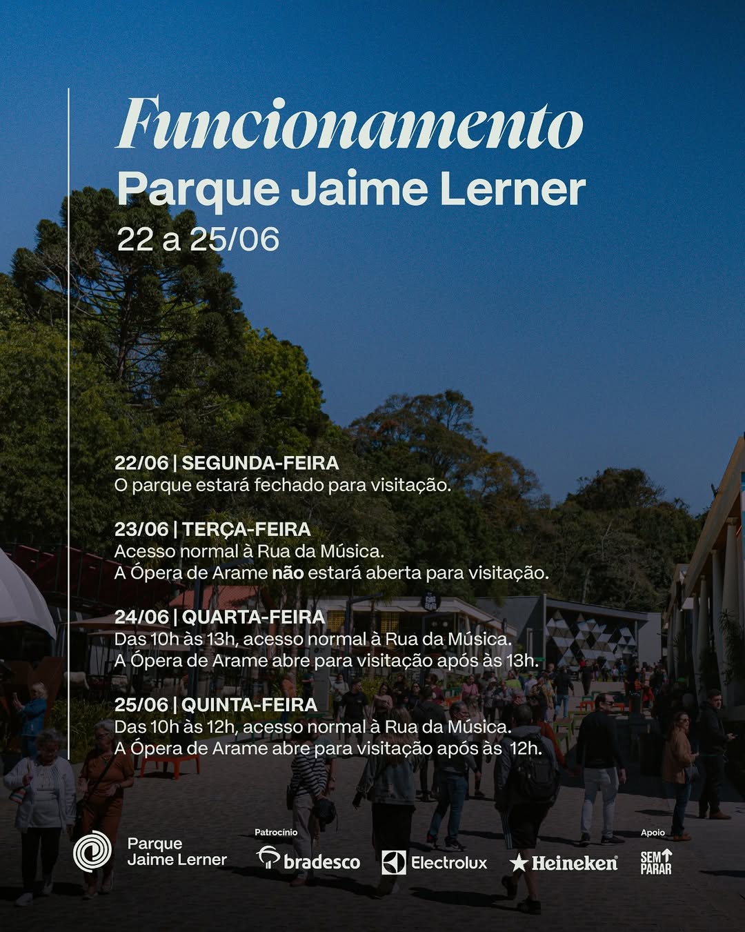 Abertura da Ópera de Arame após 13h