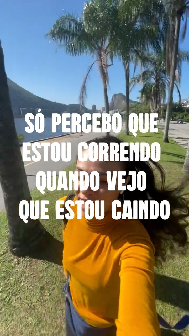 SÓ PERCEBO QUE ESTOU CORRENDO QUANDO VEJO QUE ESTOU CAINDO
