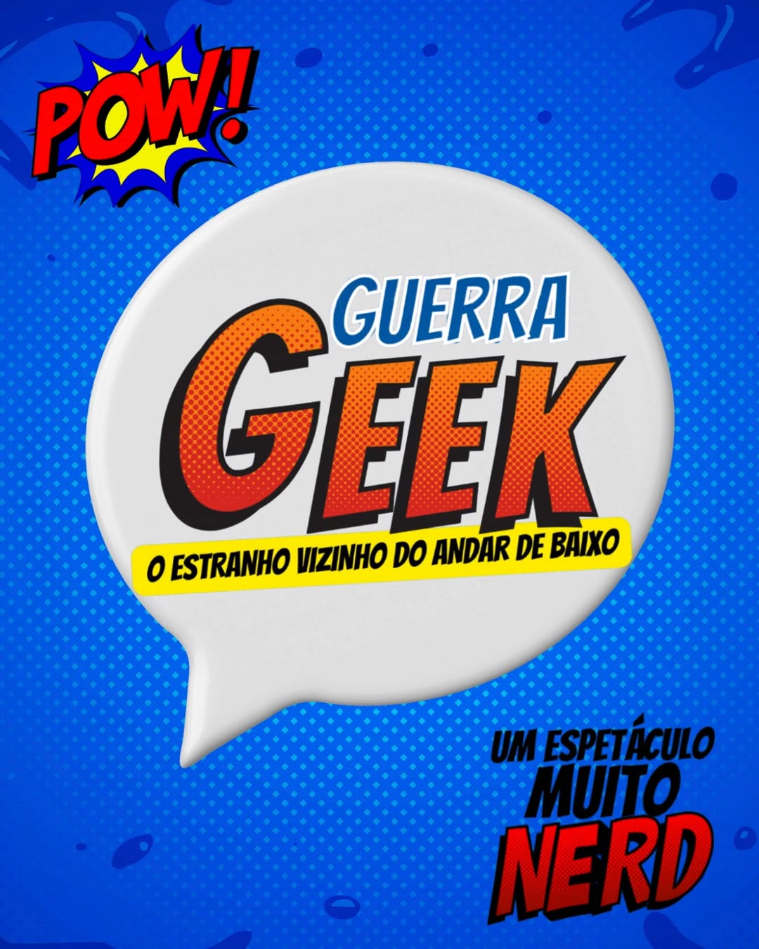Guerra Geek – O Estranho Vizinho do Andar de Baixo