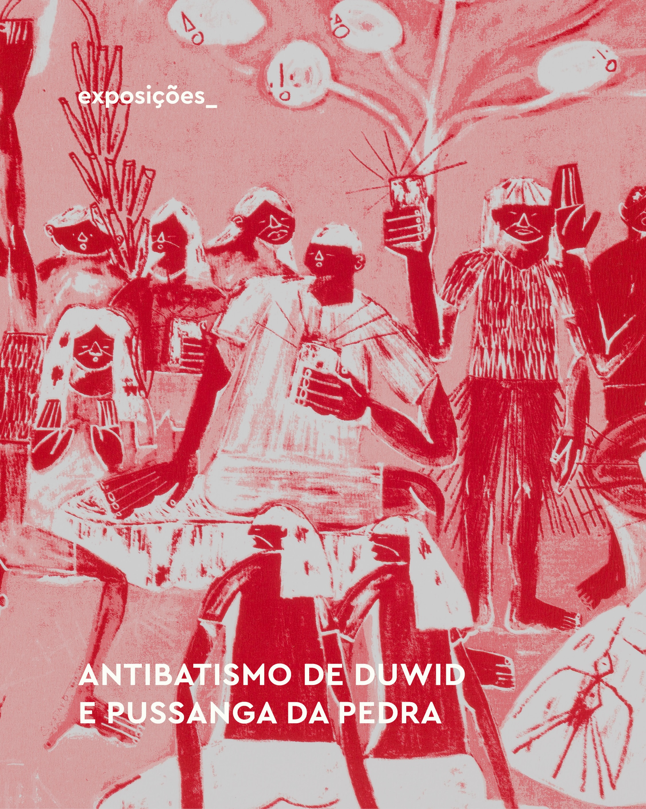 Macunaíma é Duwid — Pinacoteca do Estado de São Paulo, Bom Retiro, São Paulo