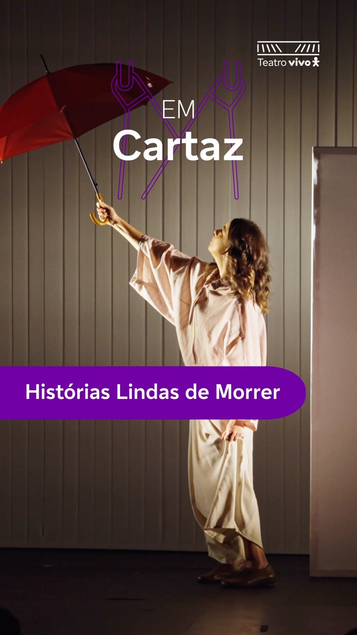 Histórias Lindas de Morrer — Teatro Vivo SP, Morumbi, São Paulo