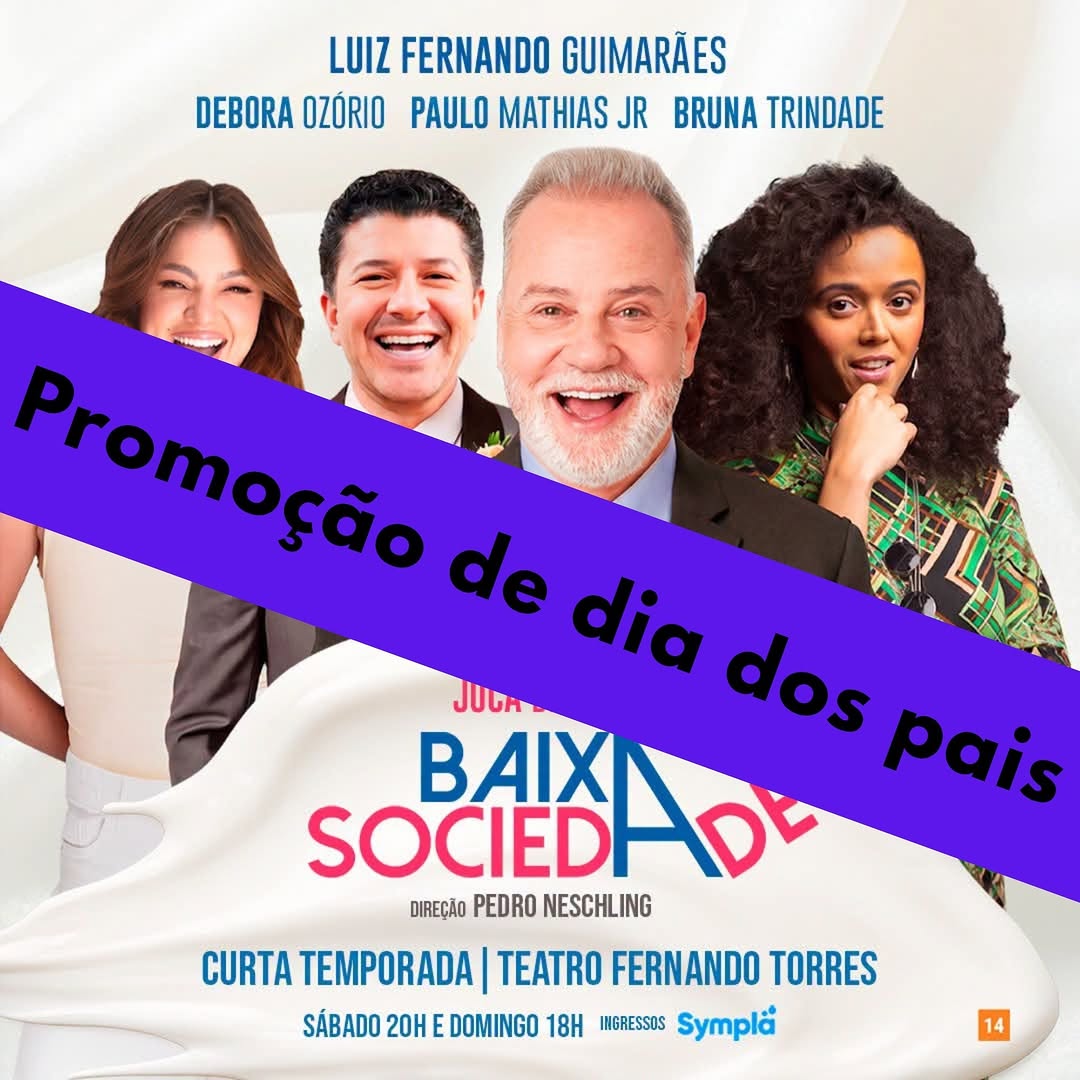 Promoção do Dia dos Pais no Teatro Fernando Torres — Teatro Fernando Torres, Tatuapé, São Paulo