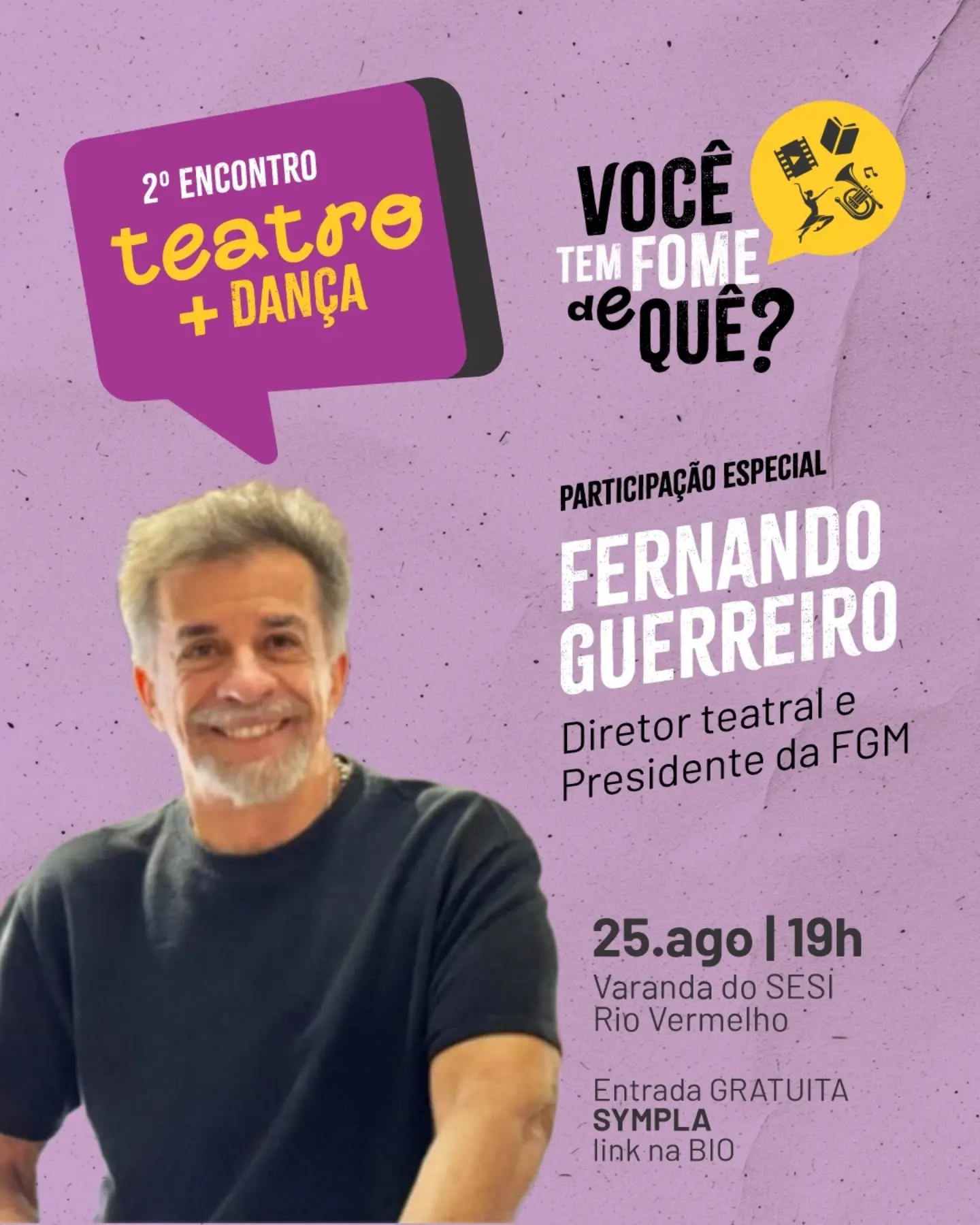 II Encontro do Projeto Você Tem Fome de Quê? - Teatro + Dança com Fernando Guerreiro — Teatro SESI Rio Vermelho, Salvador