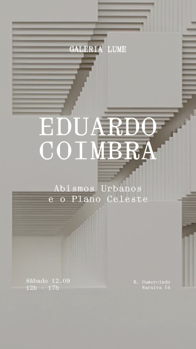 Abertura | Eduardo Coimbra - Abismos Urbanos e o Plano Celeste