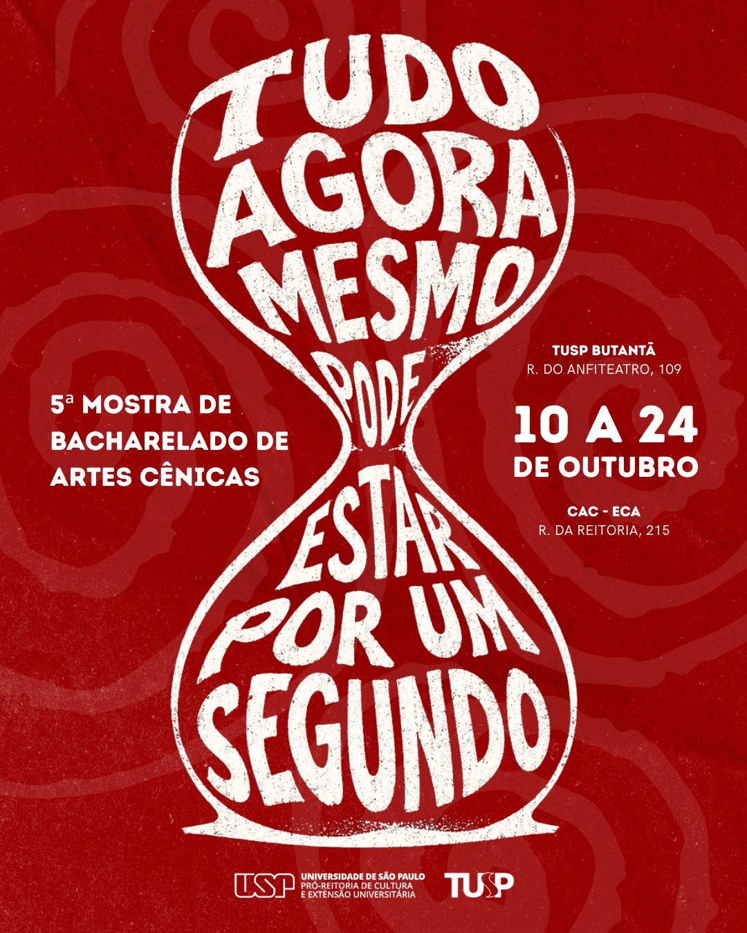 5ª Mostra de Bacharelado de Artes Cênicas: 'Tudo agora mesmo pode estar por um segundo' — TUSP, República, São Paulo