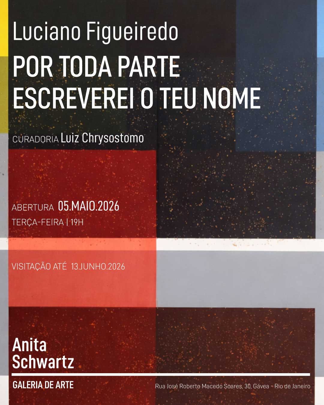 Abertura: Por toda parte escreverei o teu nome - Luciano Figueiredo