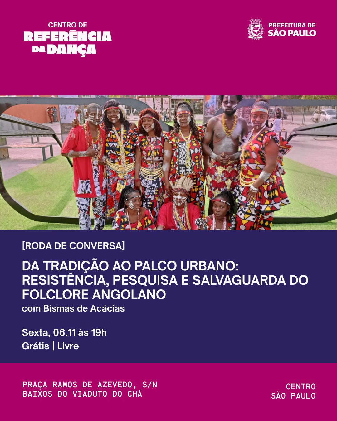 Roda de Conversa: Da Tradição ao Palco Urbano - Resistência, Pesquisa e Salvaguarda do Folclore Angolano — Centro de Referência da Dança, República, São Paulo